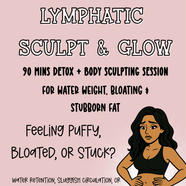 8 Lymphatic Sculpt & Glow up